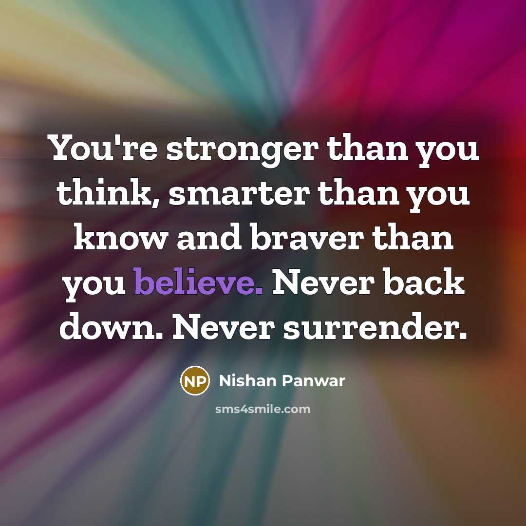 “You're stronger than you think, smarter than you know and…” quote by Nishan Panwar