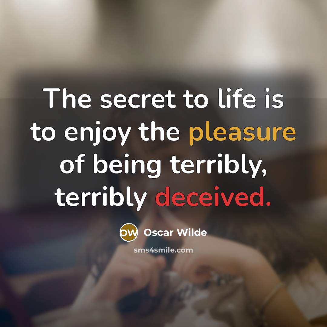 “The secret to life is to enjoy the pleasure of…” quote by Oscar Wilde