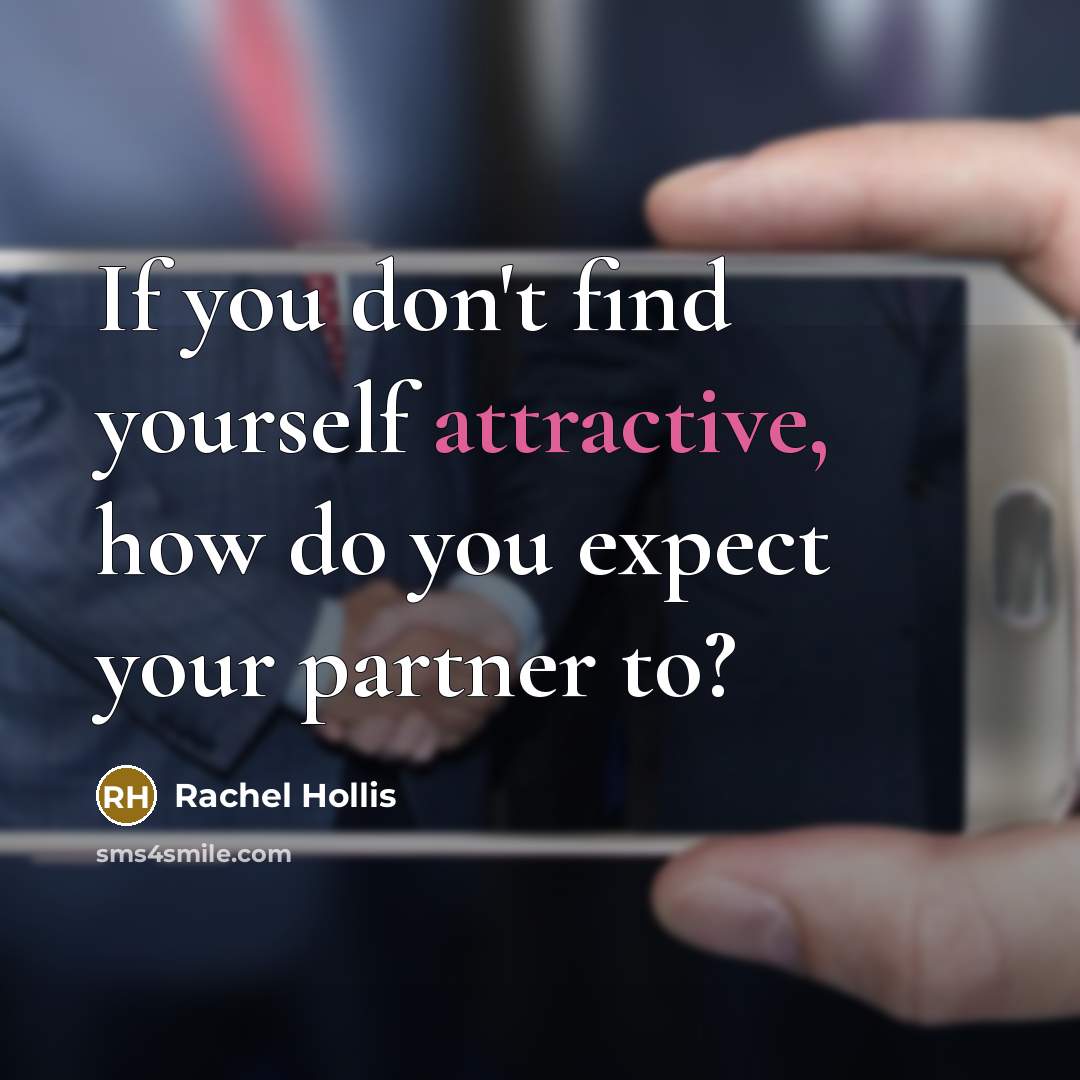 “If you don't find yourself attractive, how do you expect…” quote by Rachel Hollis