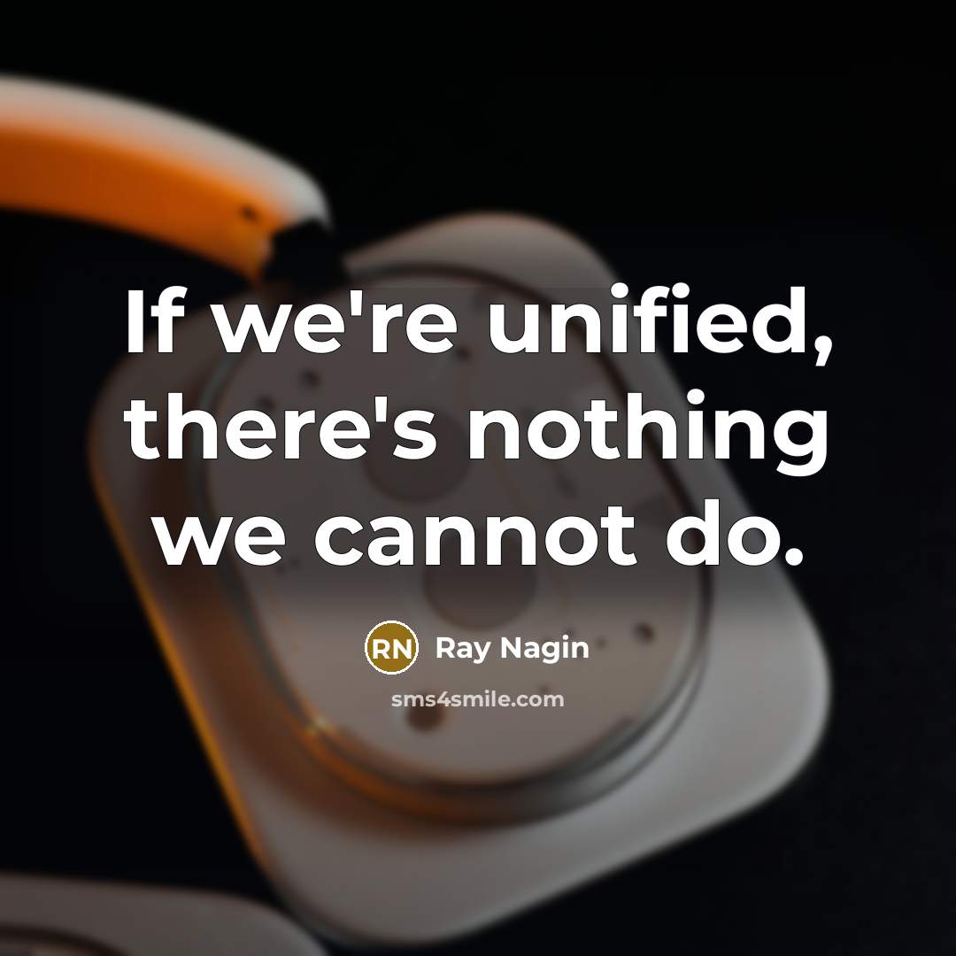 “If we're unified, there's nothing we cannot do.…” quote by Ray Nagin