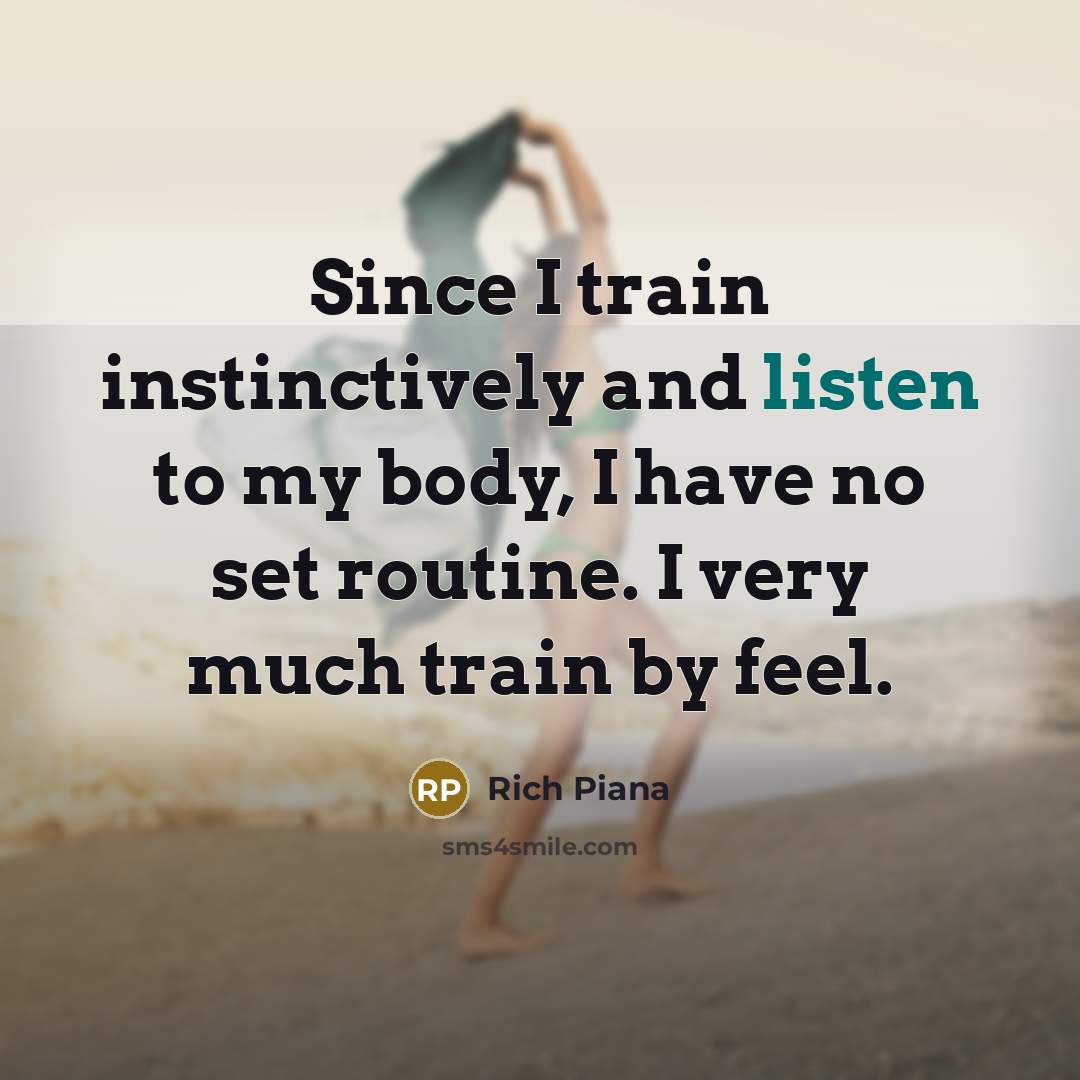 “Since I train instinctively and listen to my body, I…” quote by Rich Piana