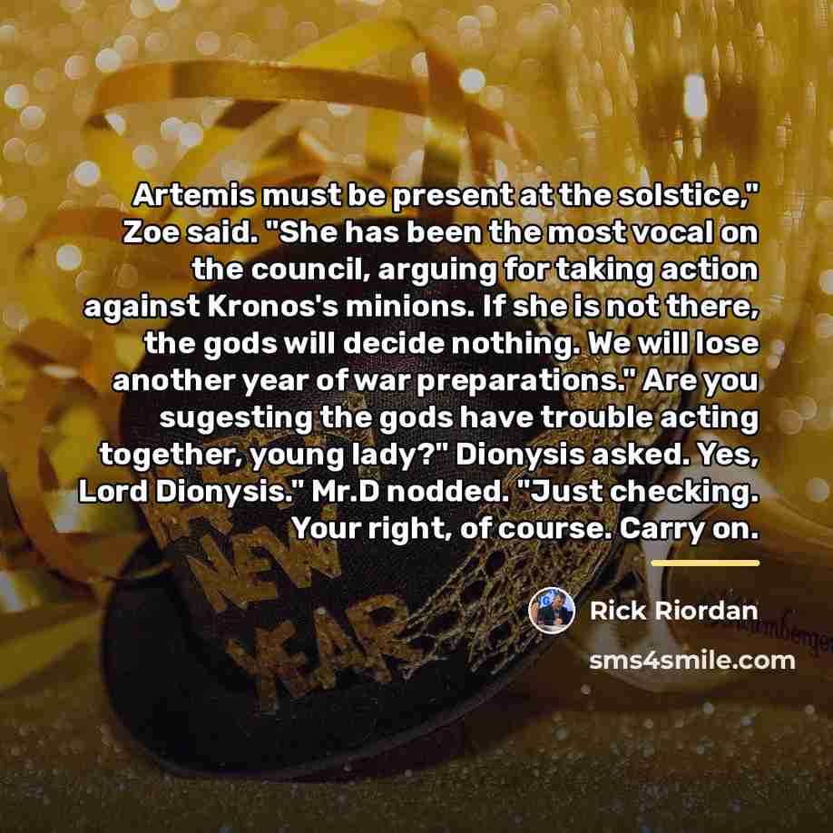 “Artemis must be present at the solstice," Zoe said. "She…” quote by Rick Riordan
