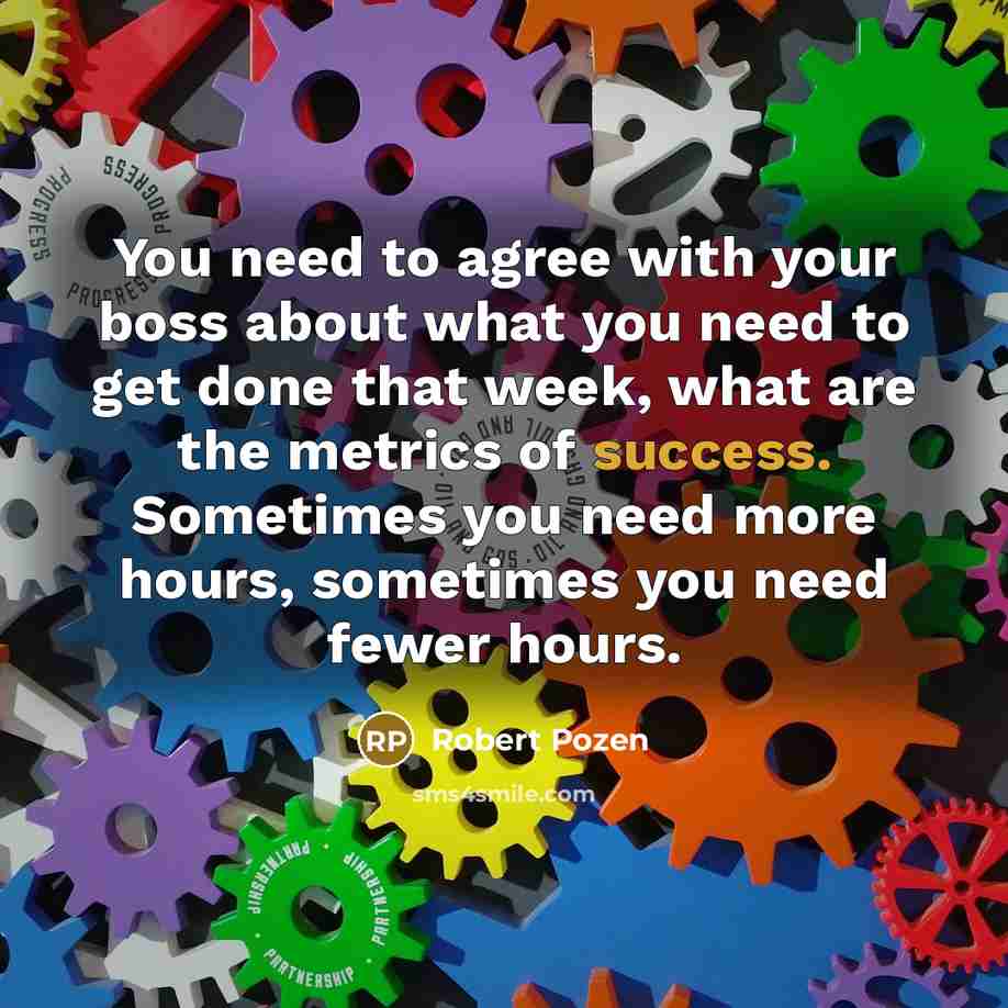 “You need to agree with your boss about what you…” quote by Robert Pozen