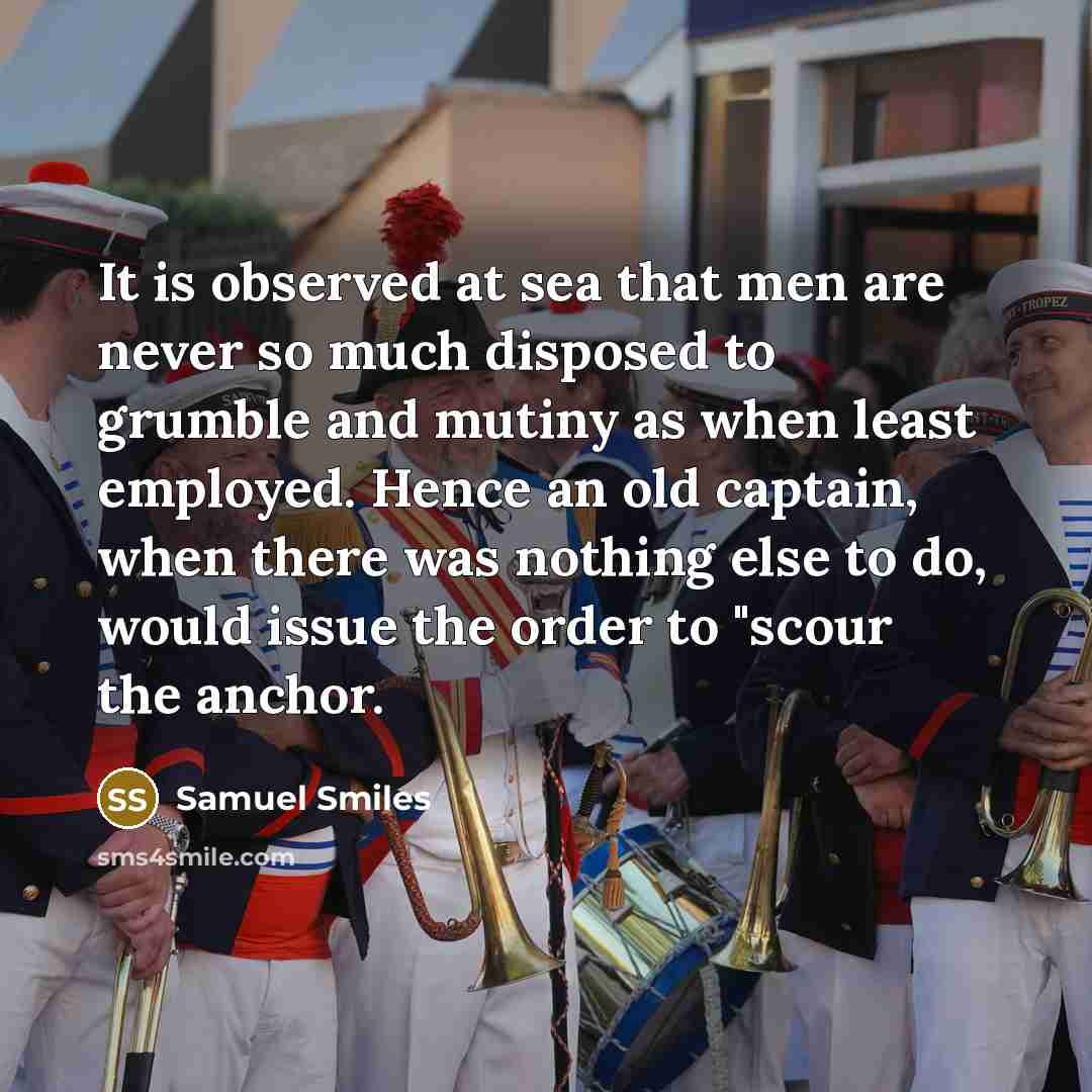 “It is observed at sea that men are never so…” quote by Samuel Smiles