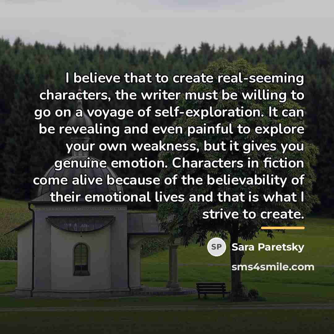 “I believe that to create real-seeming characters, the writer must…” quote by Sara Paretsky