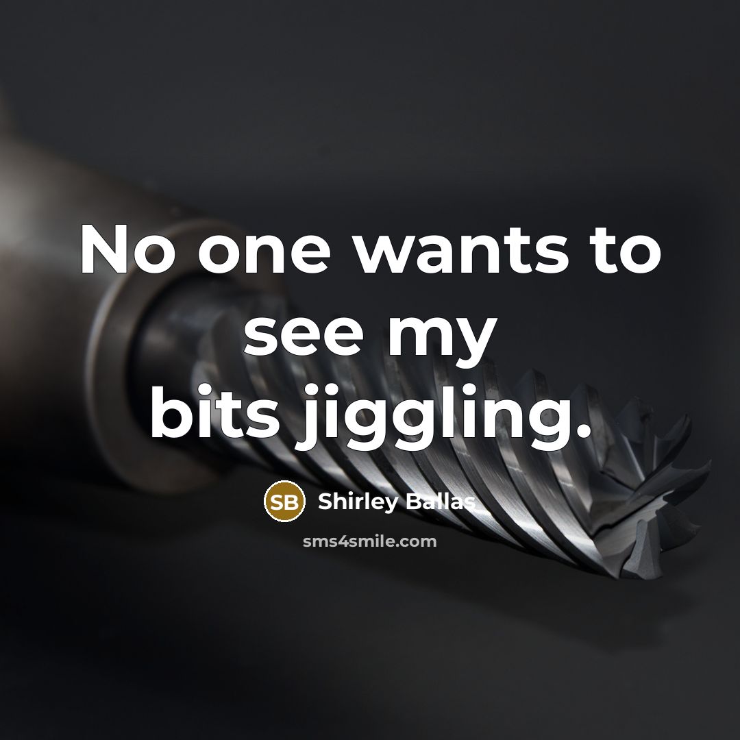 “No one wants to see my bits jiggling.…” quote by Shirley Ballas