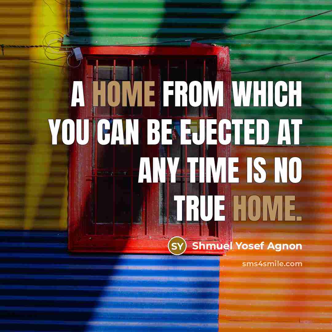 “A home from which you can be ejected at any…” quote by Shmuel Yosef Agnon