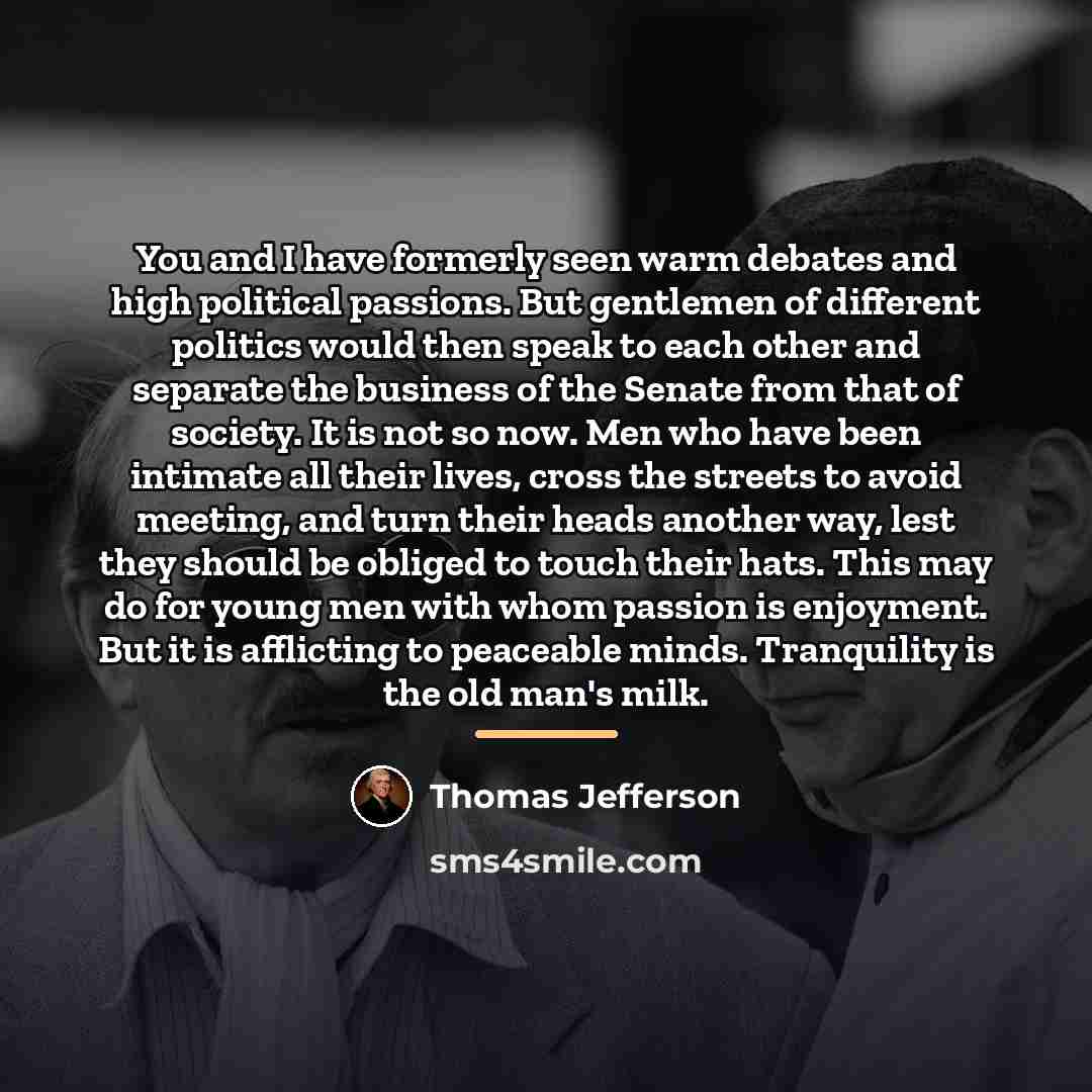 “You and I have formerly seen warm debates and high…” quote by Thomas Jefferson