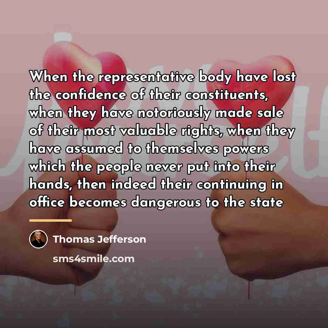 “When the representative body have lost the confidence of their…” quote by Thomas Jefferson