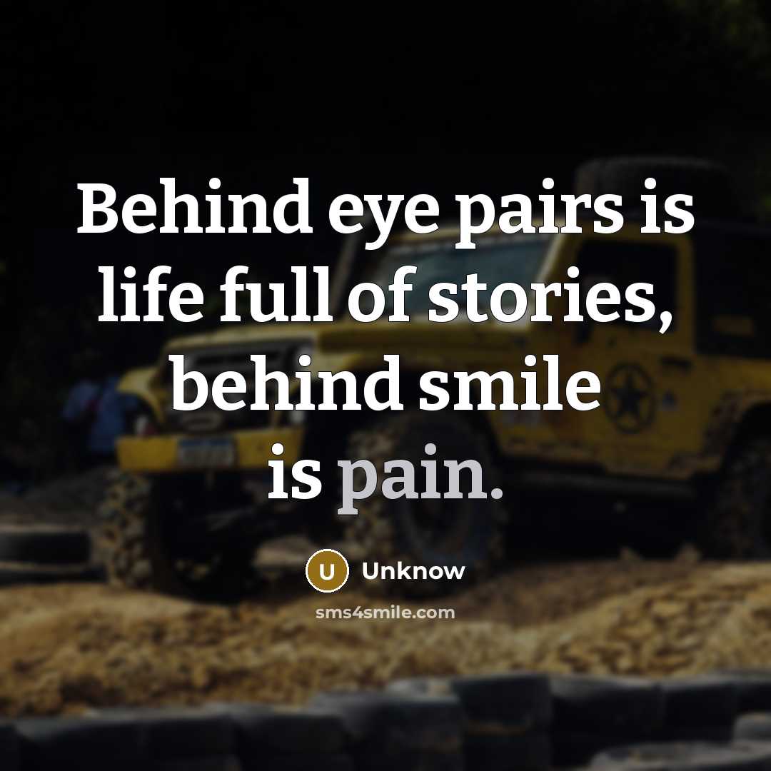 “Behind eye pairs is life full of stories, behind smile…” quote by Unknow