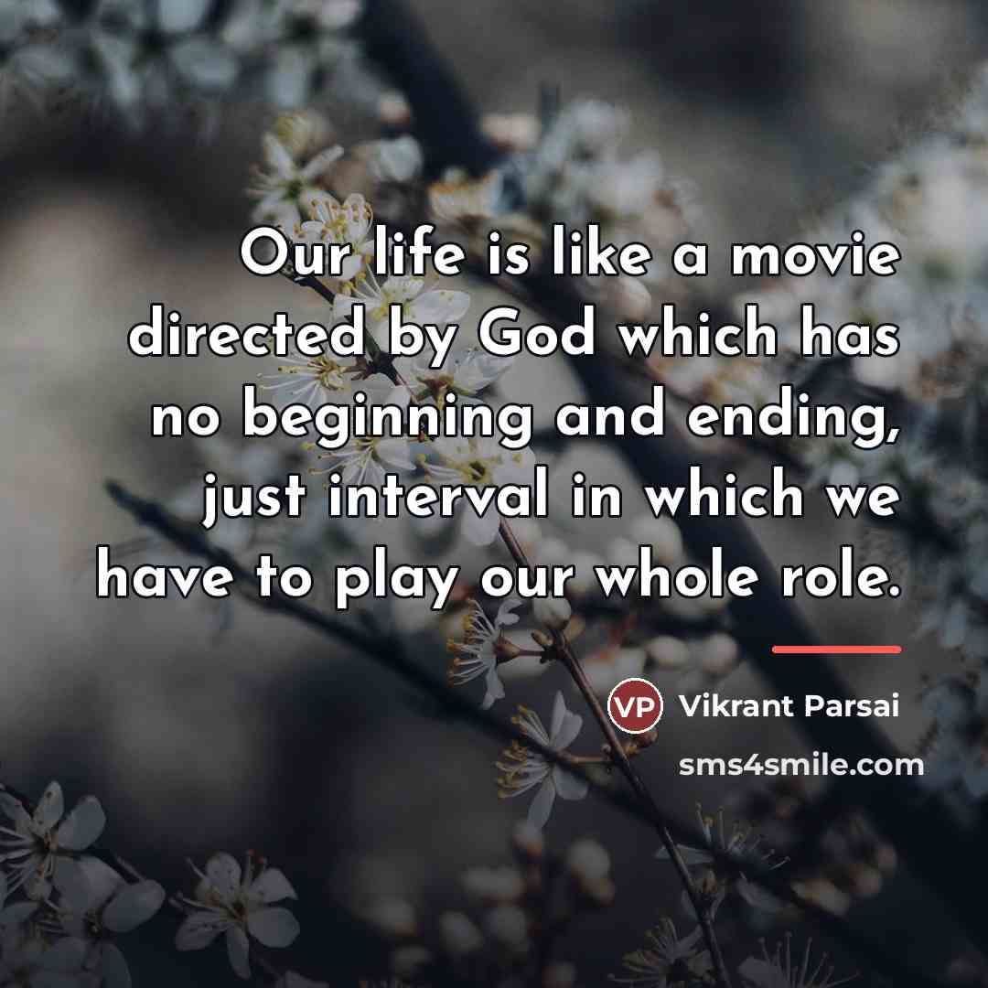 “Our life is like a movie directed by God which…” quote by Vikrant Parsai