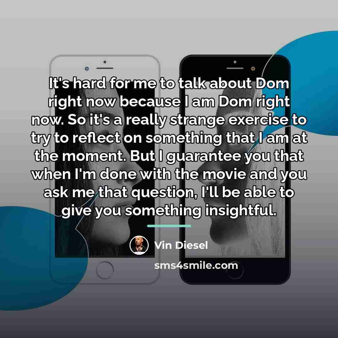 “It's hard for me to talk about Dom right now…” quote by Vin Diesel