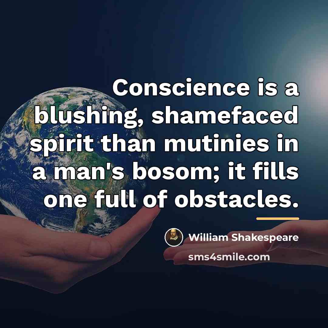 “Conscience is a blushing, shamefaced spirit than mutinies in a…” quote by William Shakespeare