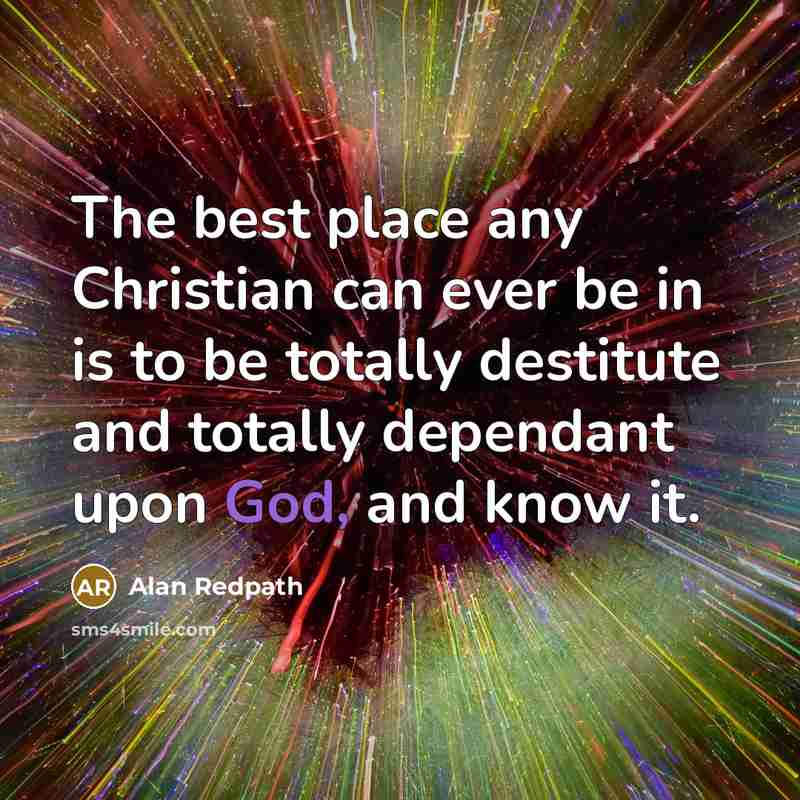 “The best place any Christian can ever be in is…” quote by Alan Redpath