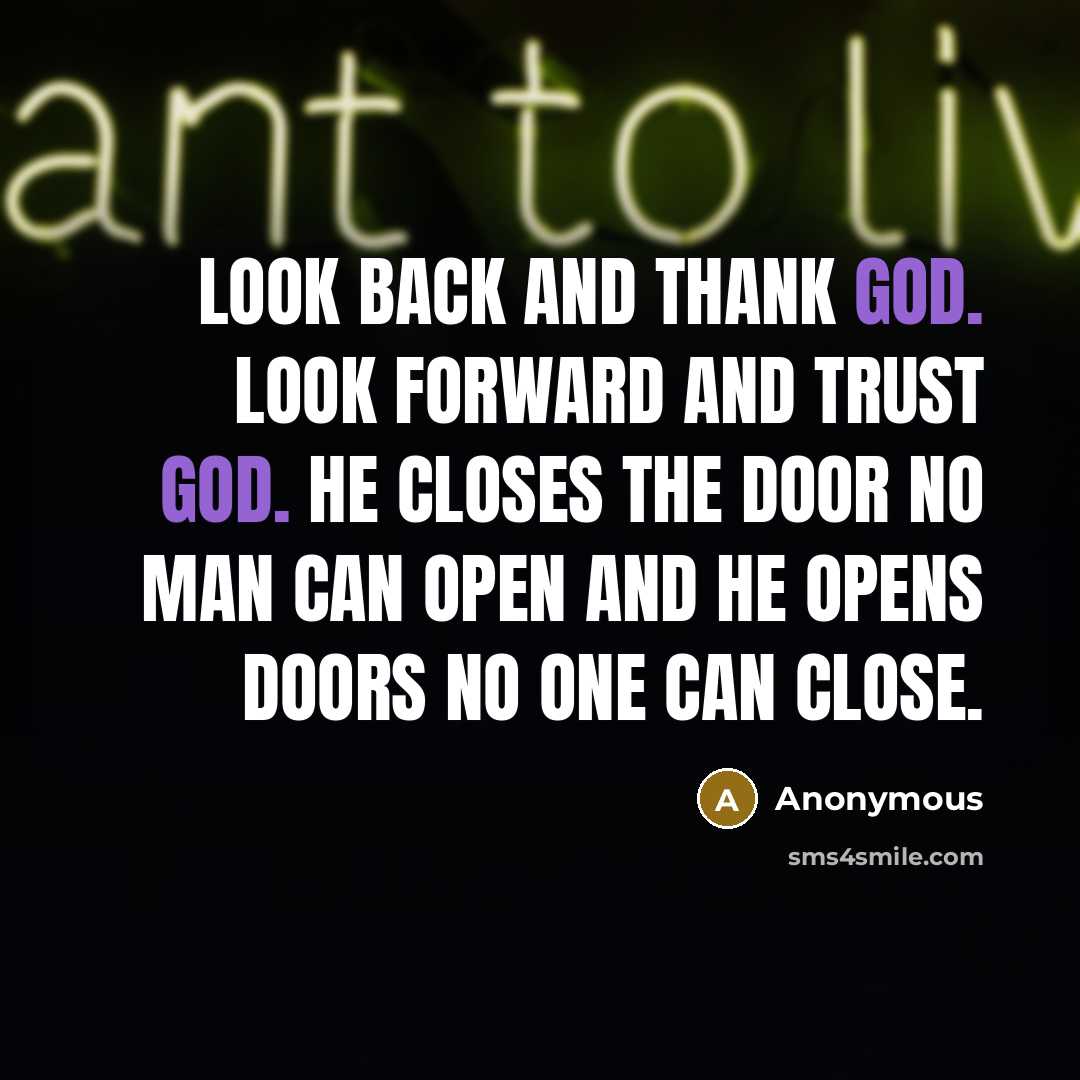 “Look back and thank God. Look forward and trust God.…” quote by Anonymous