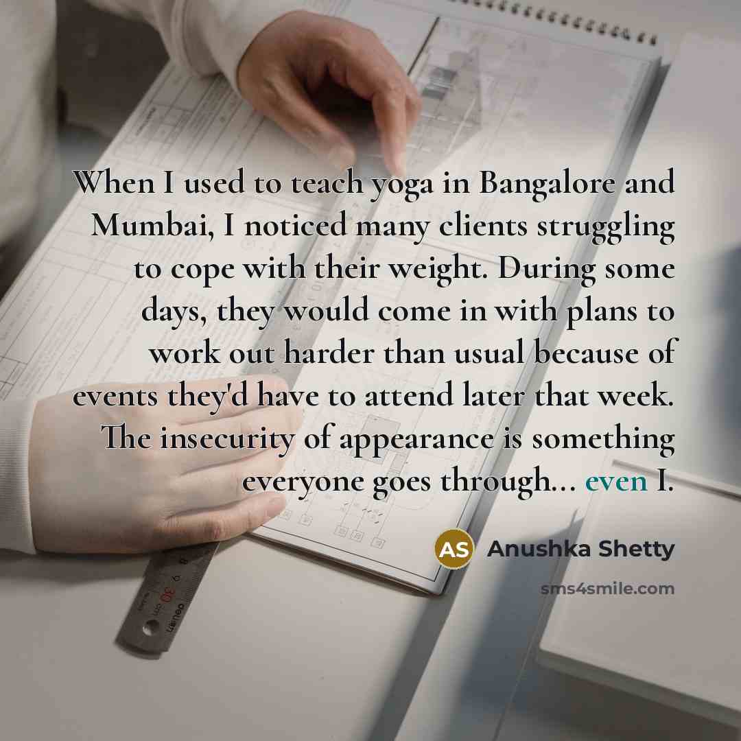 “When I used to teach yoga in Bangalore and Mumbai,…” quote by Anushka Shetty