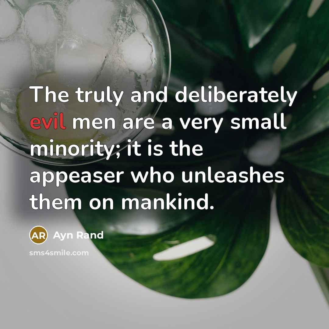 “The truly and deliberately evil men are a very small…” quote by Ayn Rand