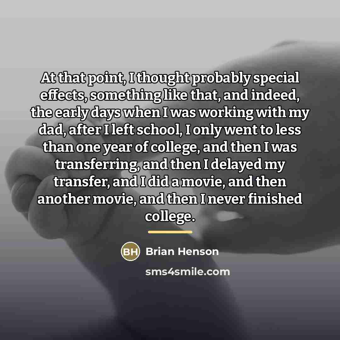 “At that point, I thought probably special effects, something like…” quote by Brian Henson