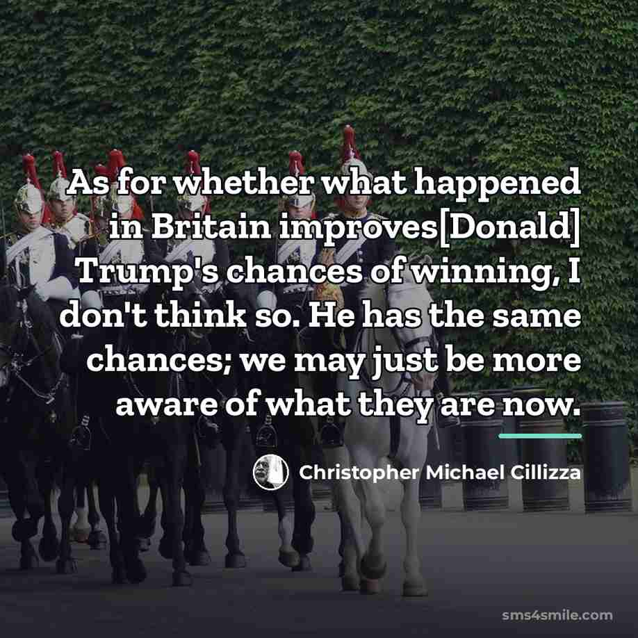 “As for whether what happened in Britain improves[Donald] Trump's chances…” quote by Christopher Michael Cillizza