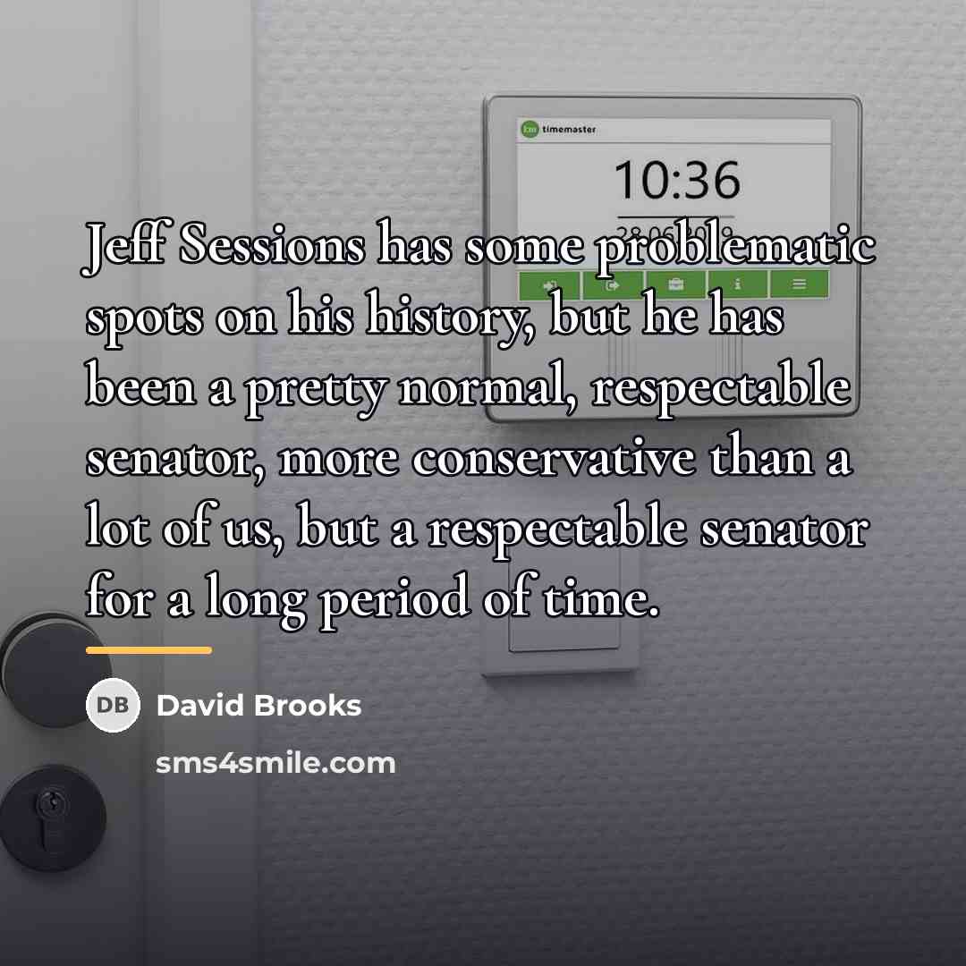 “Jeff Sessions has some problematic spots on his history, but…” quote by David Brooks