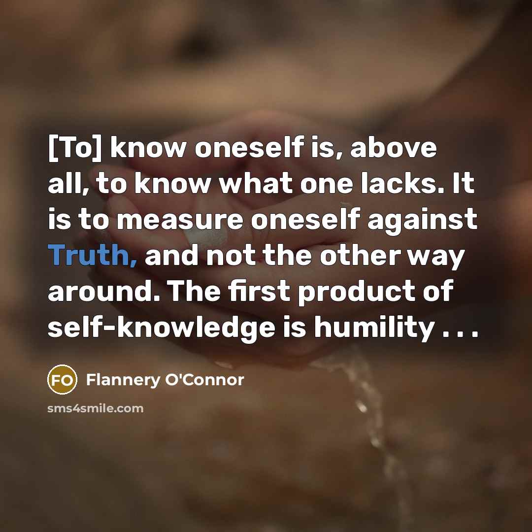 “[To] know oneself is, above all, to know what one…” quote by Flannery O'Connor
