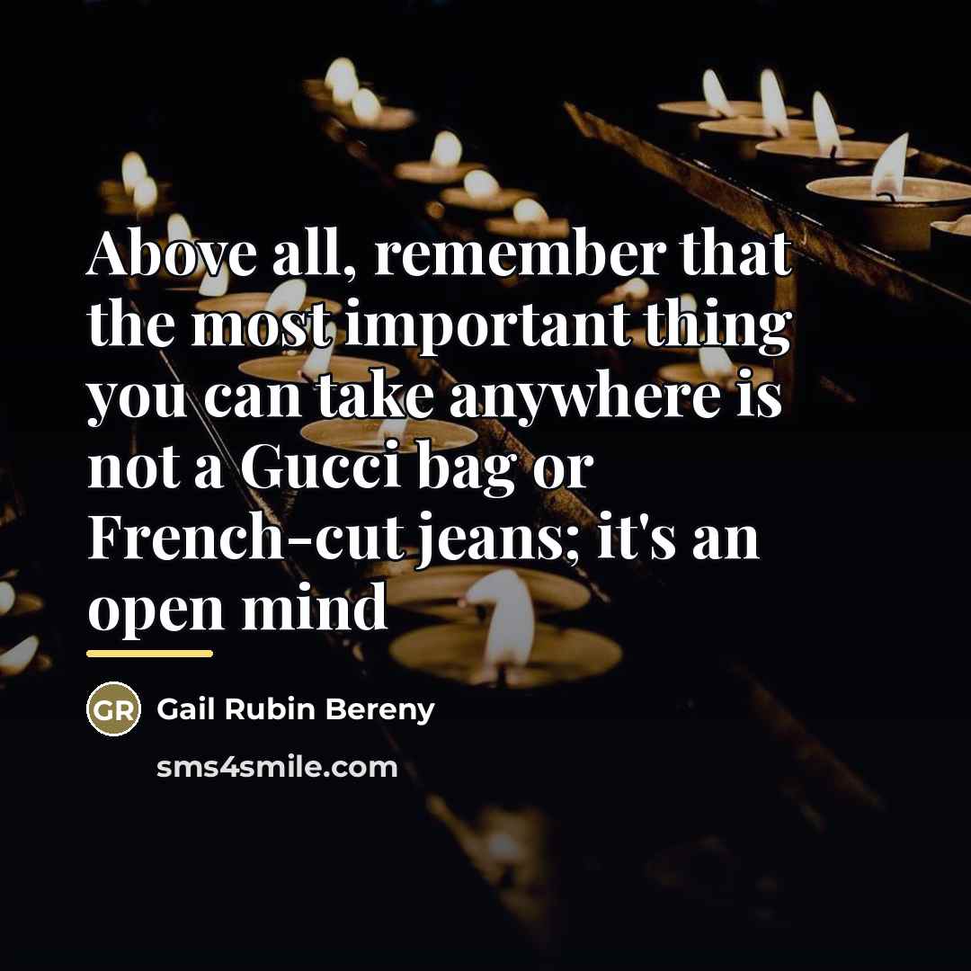 “Above all, remember that the most important thing you can…” quote by Gail Rubin Bereny