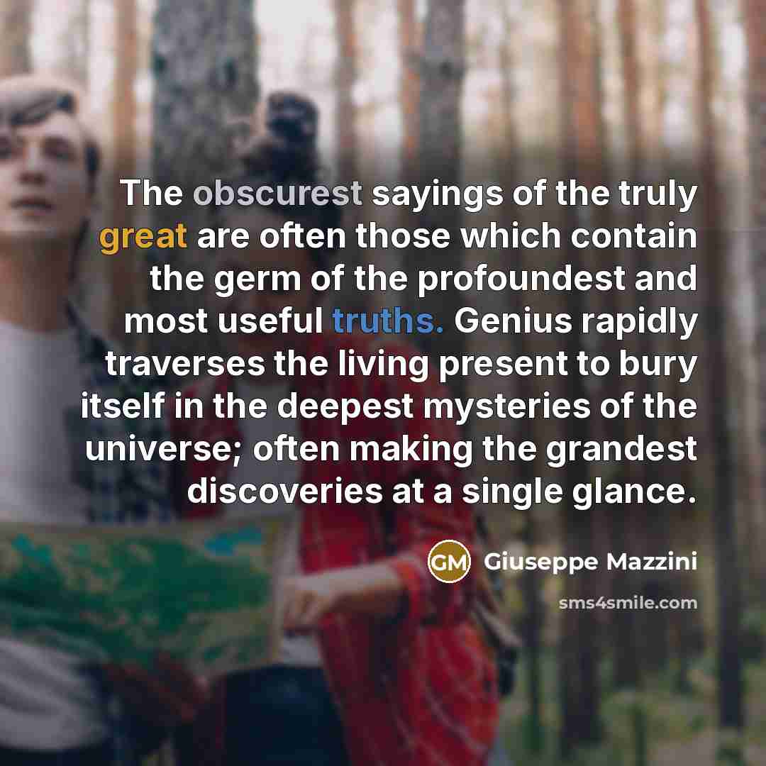 “The obscurest sayings of the truly great are often those…” quote by Giuseppe Mazzini
