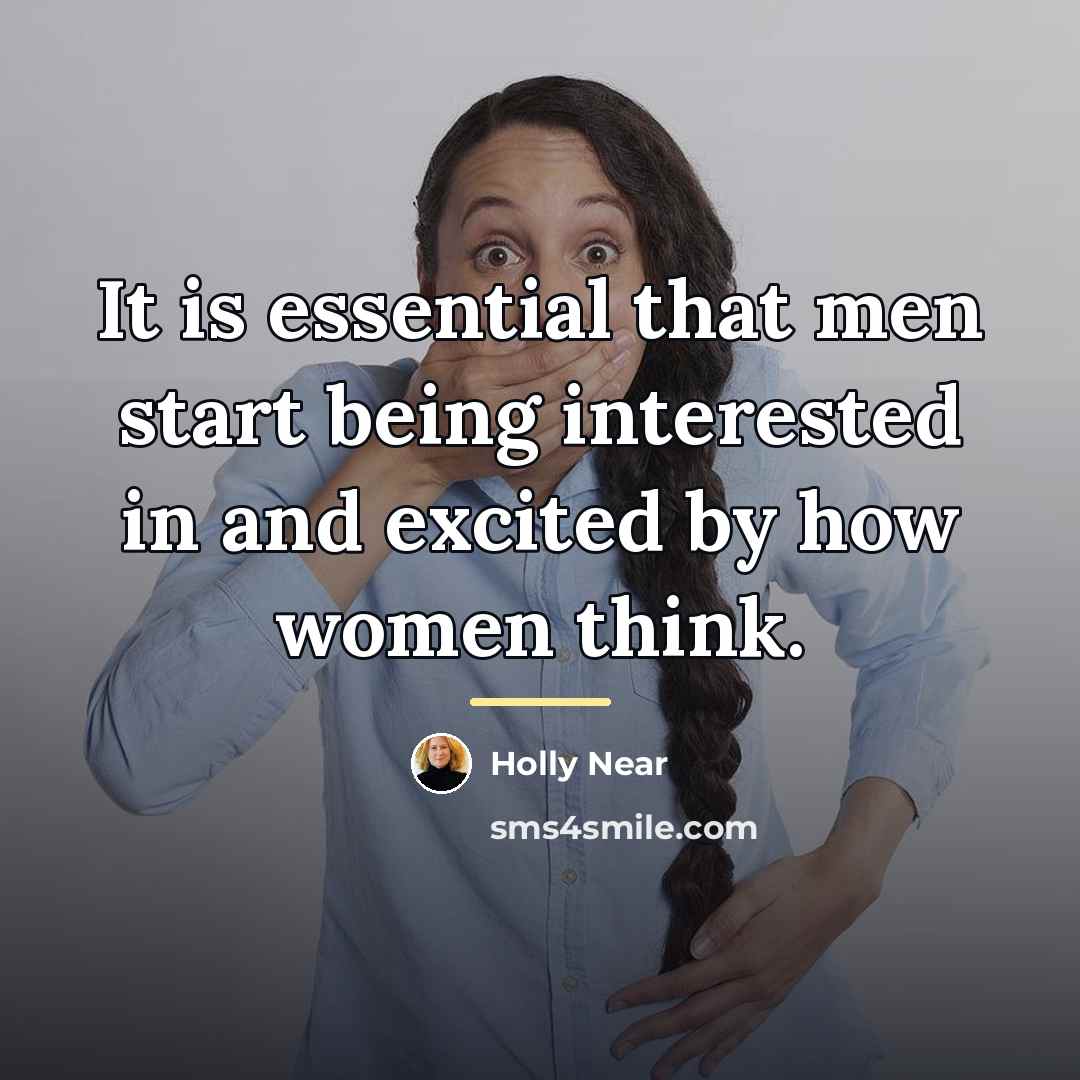 “It is essential that men start being interested in and…” quote by Holly Near