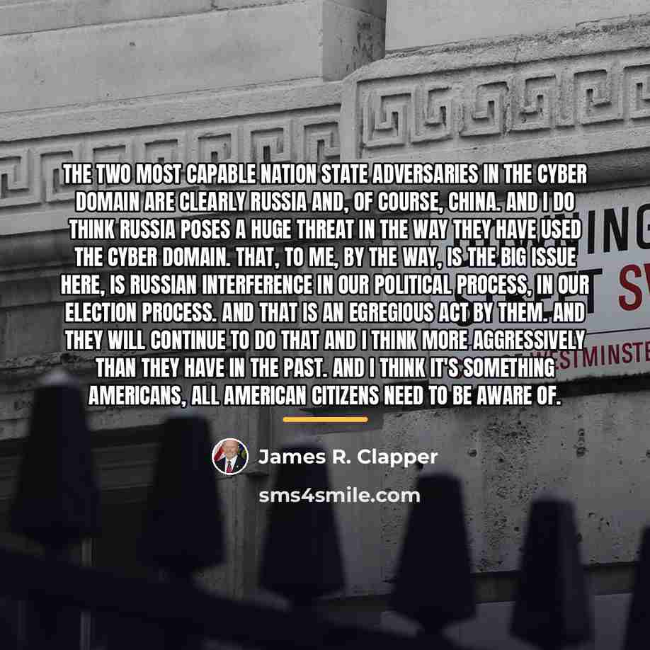“The two most capable nation state adversaries in the cyber…” quote by James R. Clapper