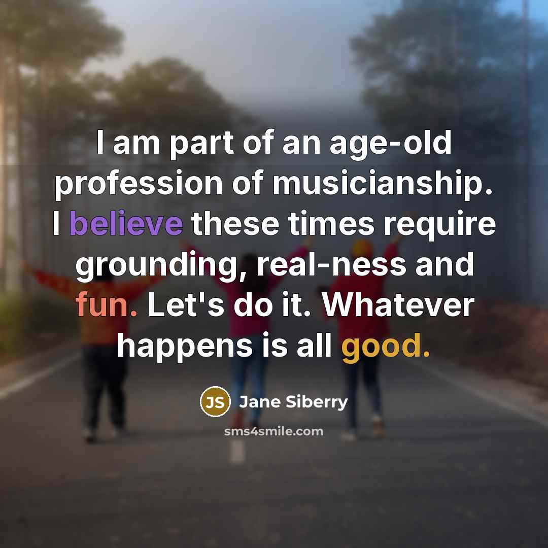 “I am part of an age-old profession of musicianship. I…” quote by Jane Siberry
