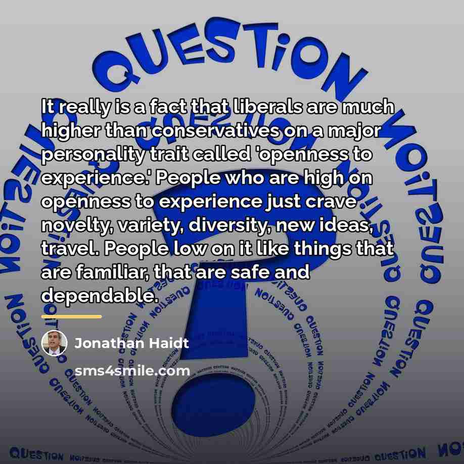 “It really is a fact that liberals are much higher…” quote by Jonathan Haidt