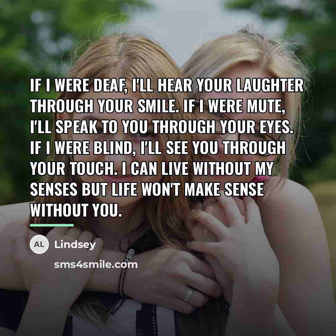 “If I were deaf, I'll hear your laughter through your…” quote by Lindsey
