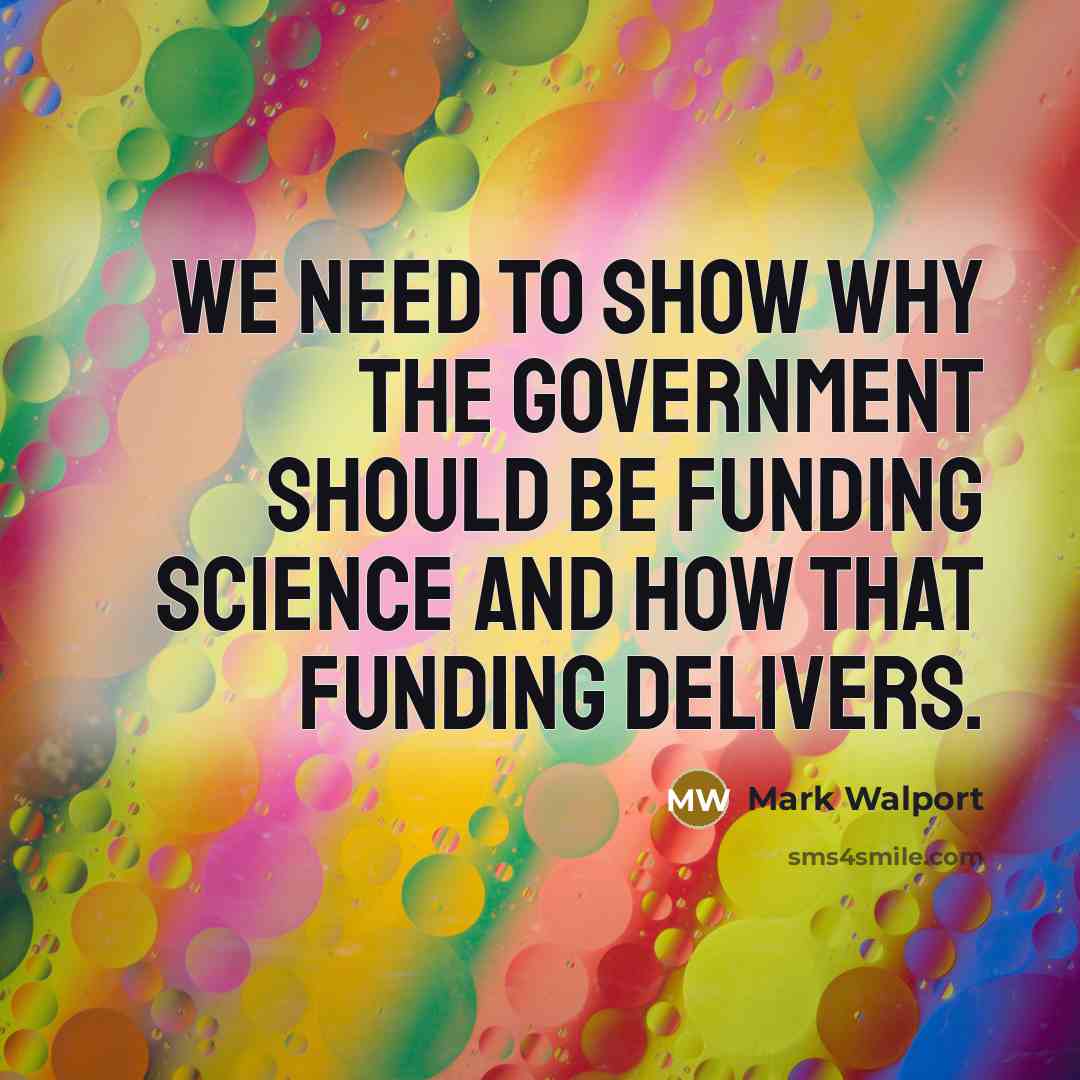 “We need to show why the government should be funding…” quote by Mark Walport