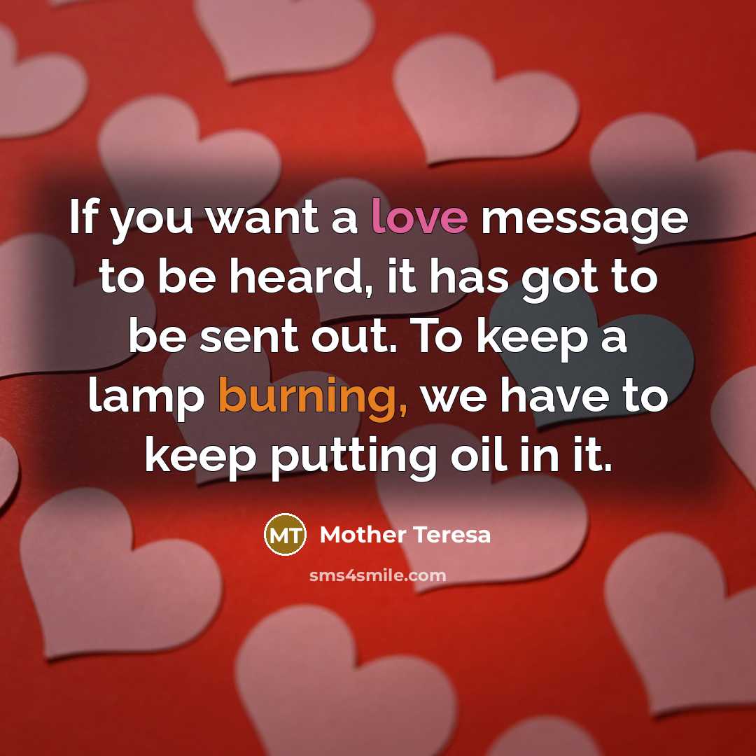 “If you want a love message to be heard, it…” quote by Mother Teresa