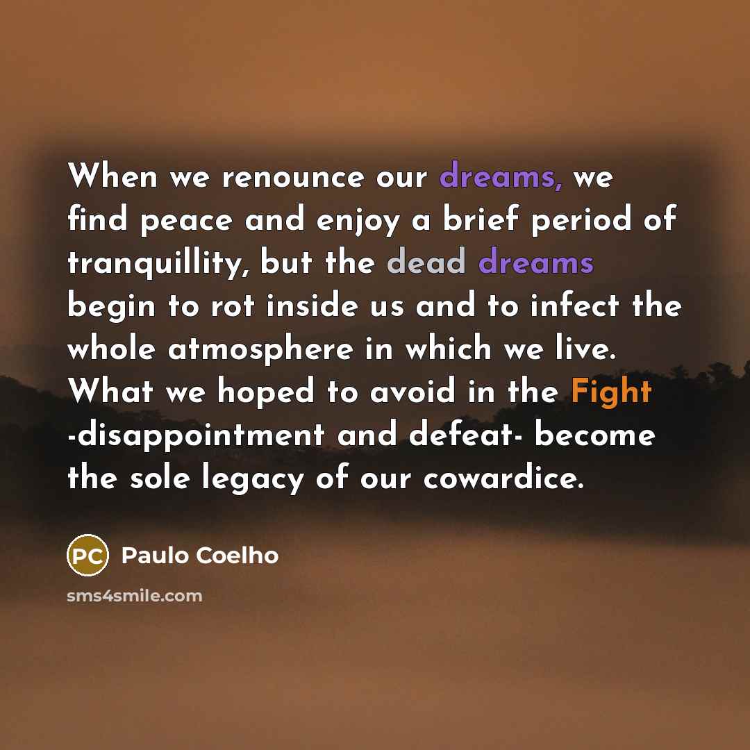 “When we renounce our dreams, we find peace and enjoy…” quote by Paulo Coelho
