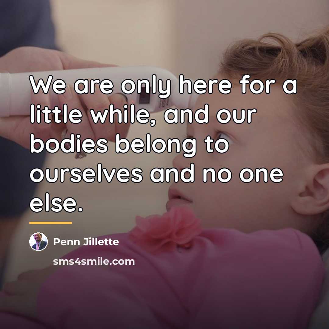 “We are only here for a little while, and our…” quote by Penn Jillette