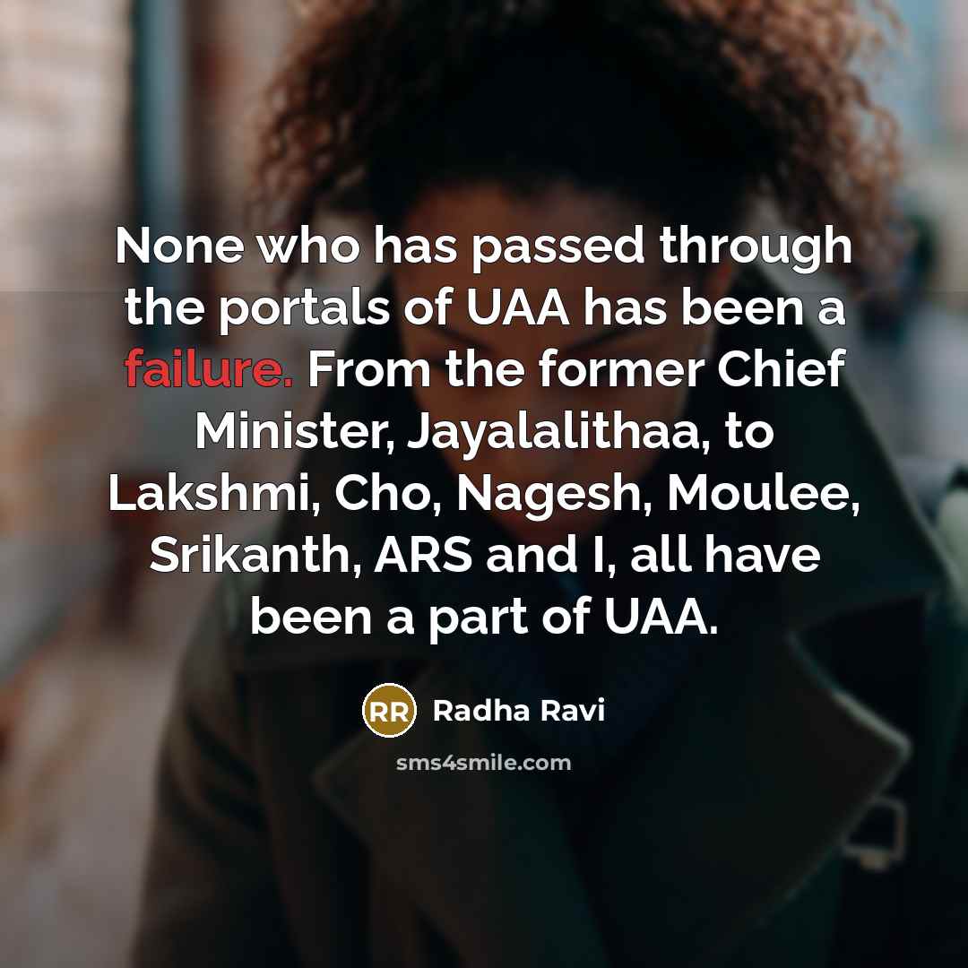 “None who has passed through the portals of UAA has…” quote by Radha Ravi