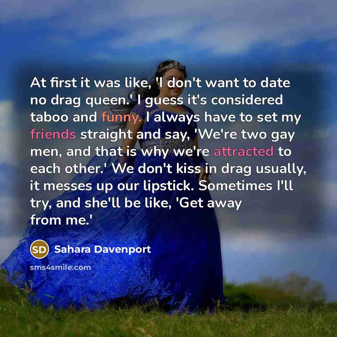 “At first it was like, 'I don't want to date…” quote by Sahara Davenport