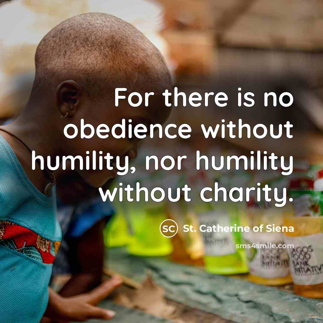 “For there is no obedience without humility, nor humility without…” quote by St. Catherine of Siena