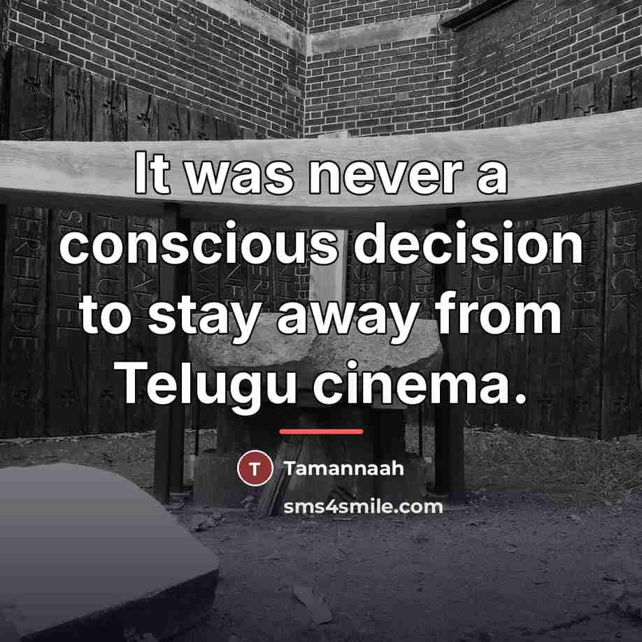 “It was never a conscious decision to stay away from…” quote by Tamannaah