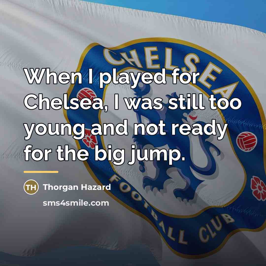 “When I played for Chelsea, I was still too young…” quote by Thorgan Hazard