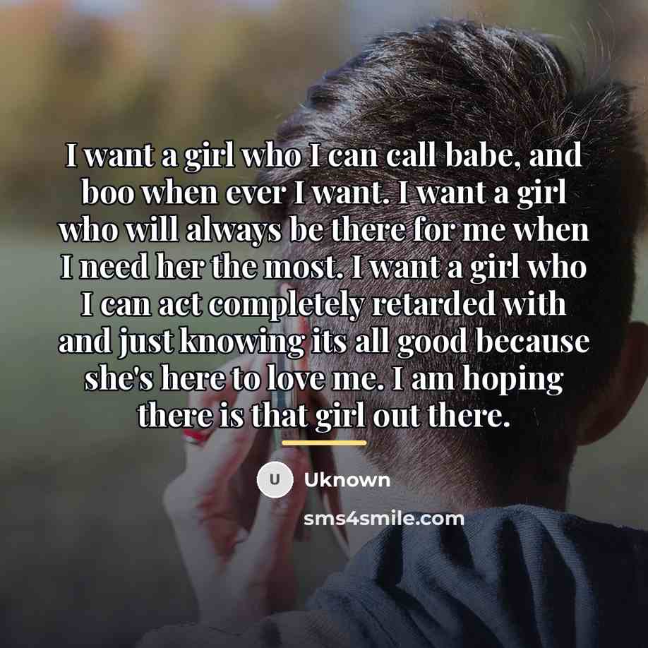 “I want a girl who I can call babe, and…” quote by Uknown