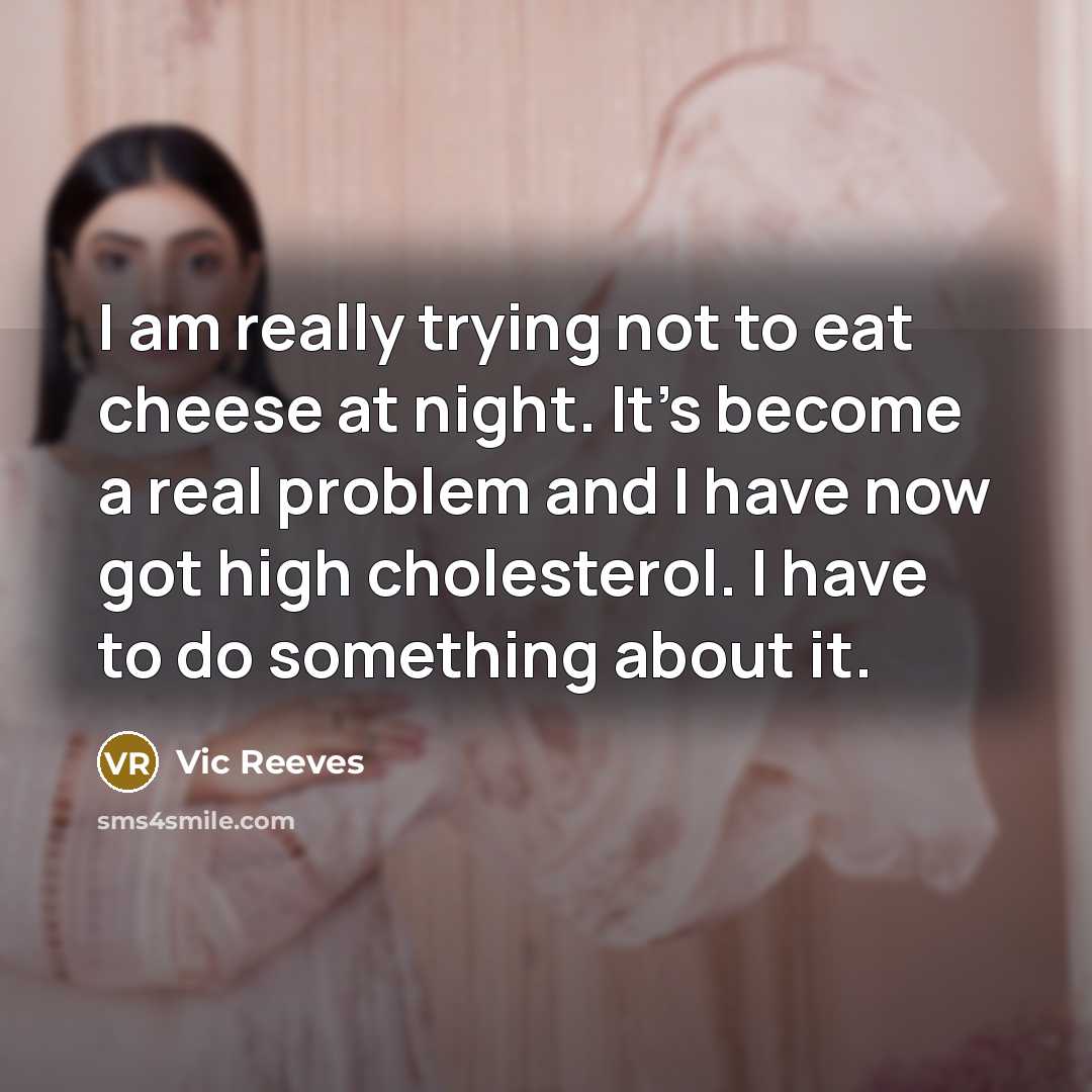 “I am really trying not to eat cheese at night.…” quote by Vic Reeves