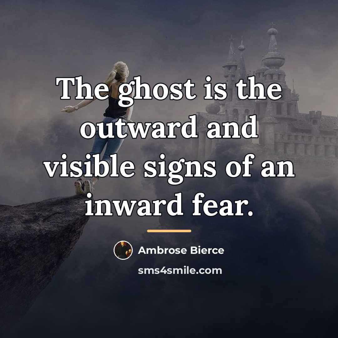 “The ghost is the outward and visible signs of an…” quote by Ambrose Bierce