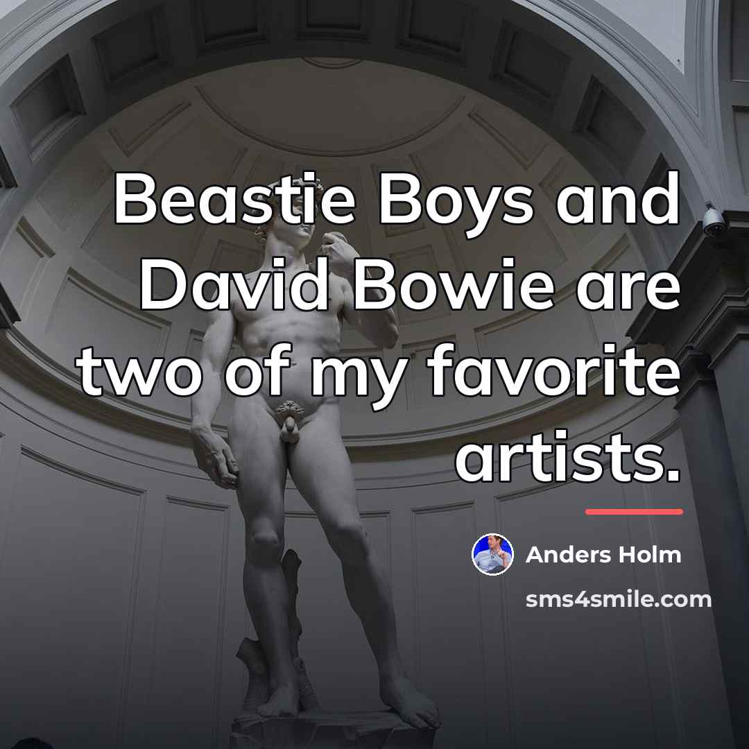 “Beastie Boys and David Bowie are two of my favorite…” quote by Anders Holm