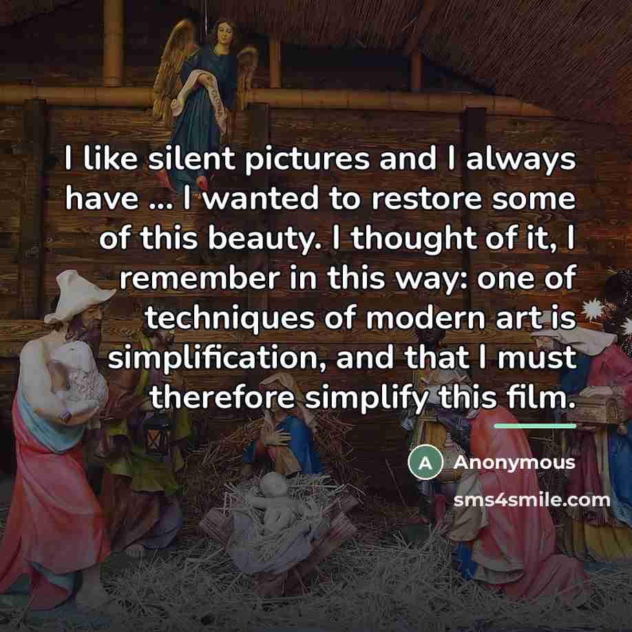 “I like silent pictures and I always have ... I…” quote by Anonymous