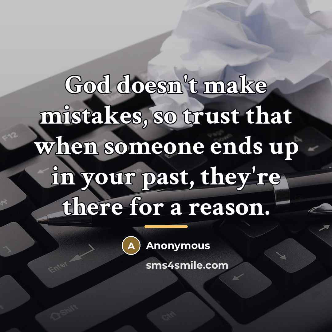“God doesn't make mistakes, so trust that when someone ends…” quote by Anonymous