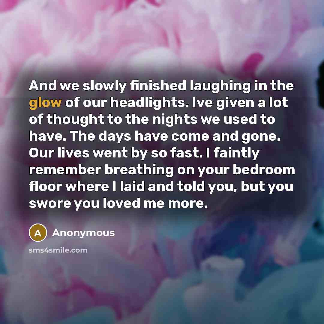 “And we slowly finished laughing in the glow of our…” quote by Anonymous
