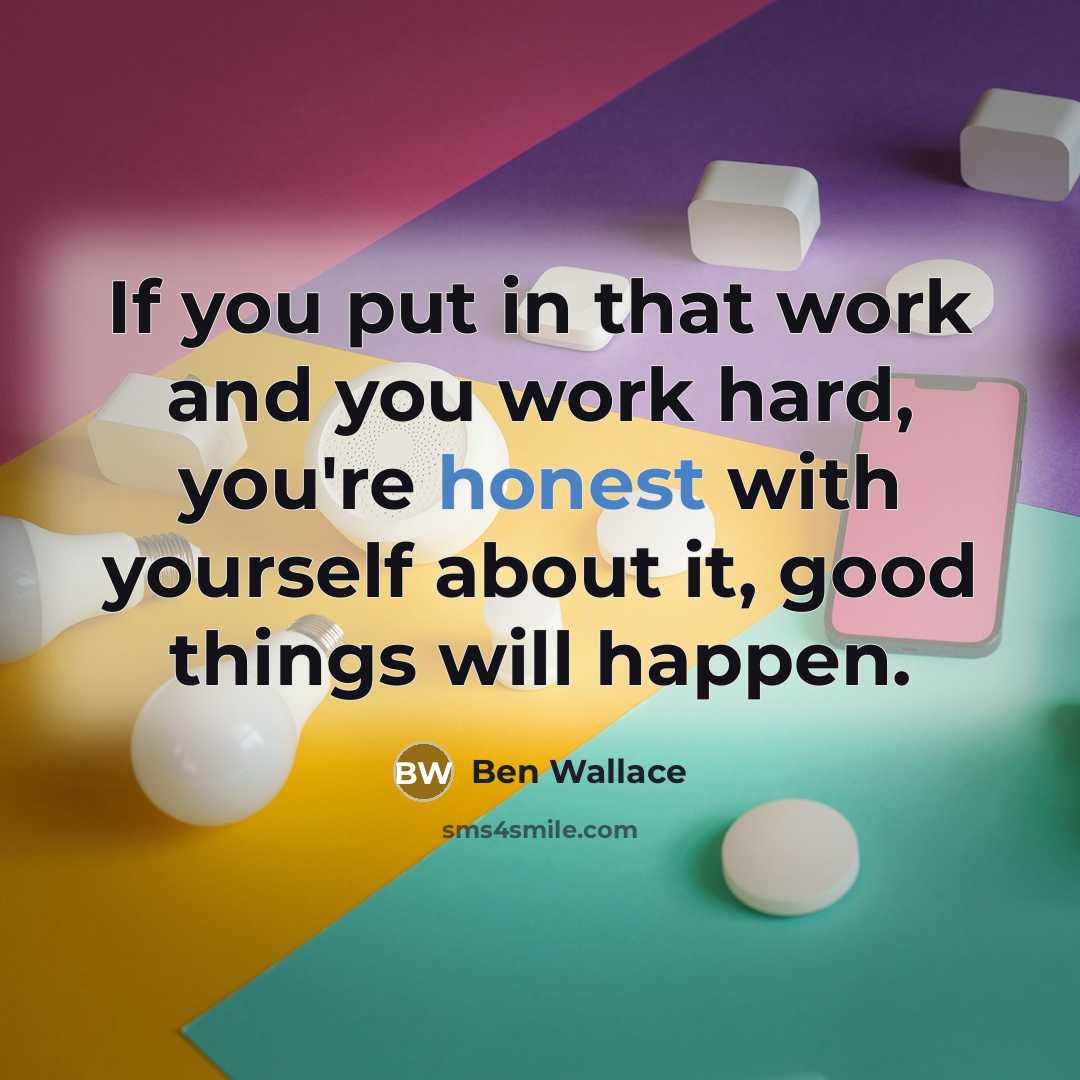 “If you put in that work and you work hard,…” quote by Ben Wallace