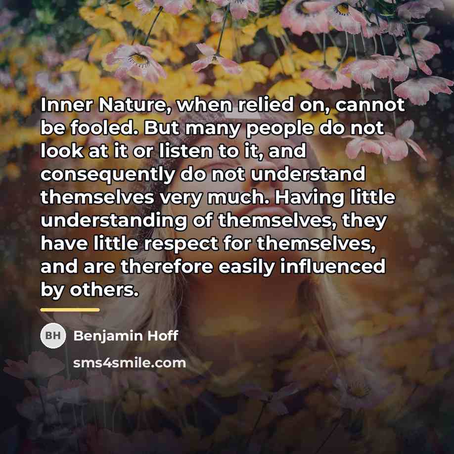 “Inner Nature, when relied on, cannot be fooled. But many…” quote by Benjamin Hoff
